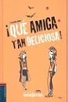 ¡Qué amiga tan de...