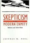 Skepticism and Modern Enmity: Before and After Eliot Skepticism and Modern Enmity: Before and After Eliot