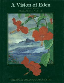 A Vision of Eden: The Life and Work of Marianne North (Published in collaboration with the Royal Botanic Gardens, Kew)