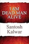 I Am Dead Man Alive