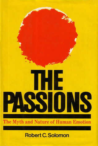 The Passions: The Myth and Nature of Human Emotion (Paperback)