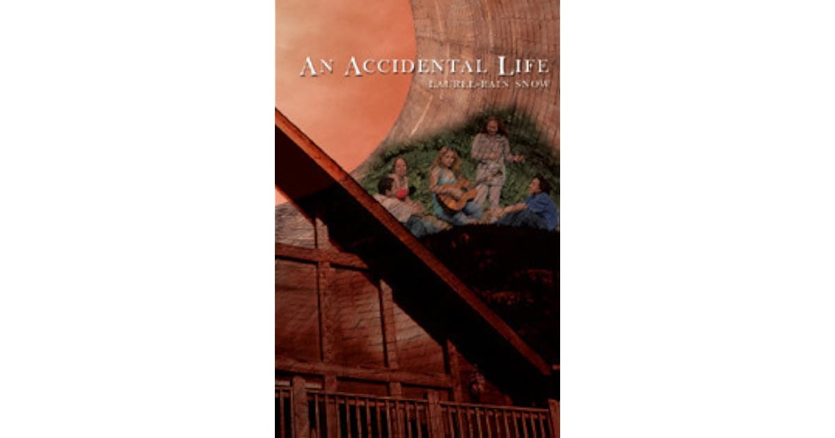 An Accidental Life by LaurelRain Snow