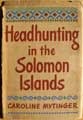Headhunting in the Solomon Islands: Around the Coral Sea