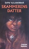 Skammerens Datter by Lene Kaaberbøl