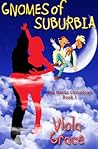 Gnomes of Suburbia (Nexus Chronicles, #1)