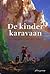 De kinderkaravaan by An Rutgers van der Loeff