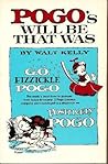 Pogo's Will Be That Was (Fireside Book)