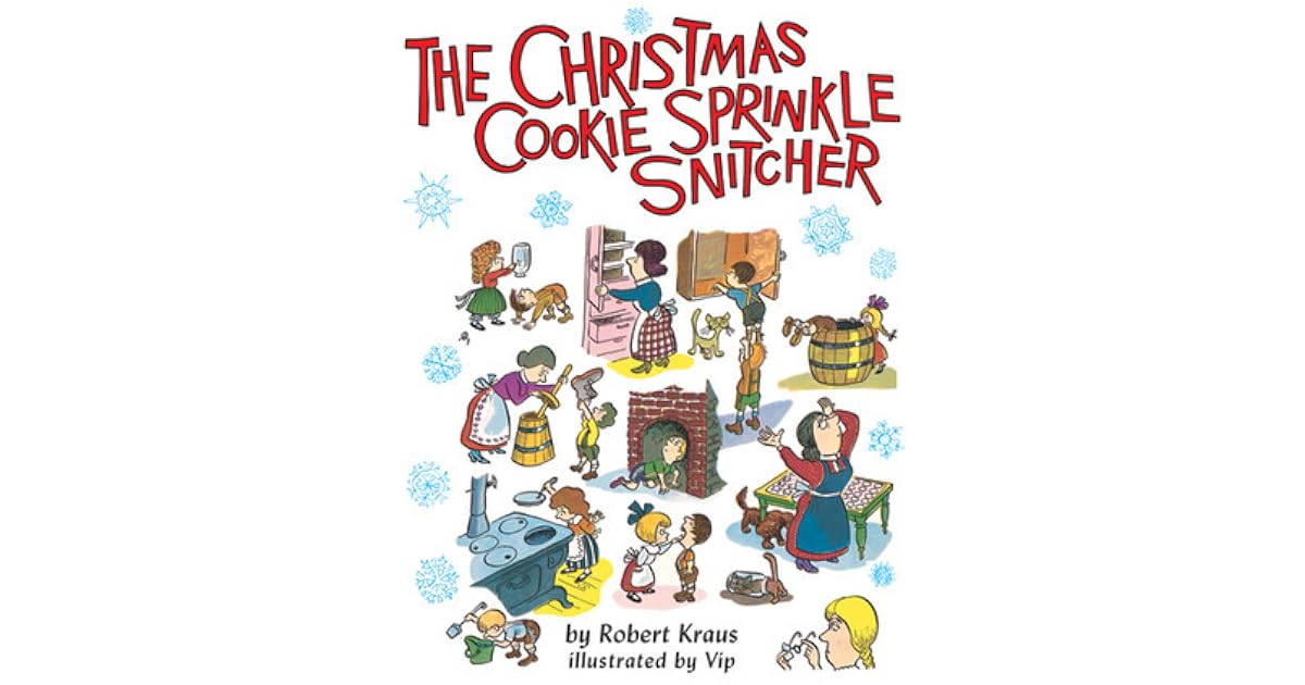 The Christmas Cookie Sprinkle Snitcher by Robert Kraus