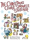 The Christmas Cookie Sprinkle Snitcher by Robert Kraus