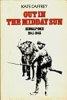 Out in the Midday Sun: Singapore, 1941-45--the End of an Empire