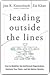 Leading Outside the Lines: How to Mobilize the Informal Organization, Energize Your Team, and Get Better Results