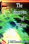 The Sorrows of Water: Poems The Sorrows of Water: Poems