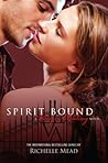 Spirit Bound by Richelle Mead Spirit Bound by Richelle Mead