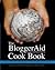 The BloggerAid- Changing the Face of Famine Cookbook by Various