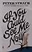If You Could See Me Now