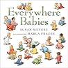 Everywhere Babies by Susan Meyers