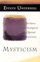 Mysticism: The Nature and Development of Spiritual Consciousness