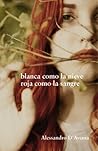 Blanca como la nieve, roja como la sangre by Alessandro D'Avenia
