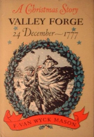 Valley Forge: 24 December 1777 A Christmas Story (American Revolution, #5)
