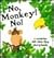 No, Monkey! No!
