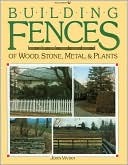 Building Fences of Wood, Stone, Metal, & Plants (Paperback)