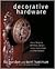 Decorative Hardware: Interior Designing with Knobs, Handles, Latches, Locks, Hinges, and Other Hardware