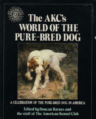 The AKC's world of the pure-bred dog (Hardcover)