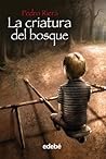 La criatura del bosque by Pedro Riera La criatura del bosque by Pedro Riera