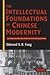 The Intellectual Foundations of Chinese Modernity: Cultural and Political Thought in the Republican Era