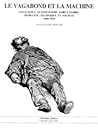 Le vagabond et la machine - Essai sur l'automatisme ambulatoire, médecine, technique et société, 1880-1910