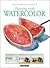 Painting With Watercolor (Beginner Art Guides)