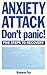 Anxiety Attack: Don't Panic!: Five Steps to Recovery