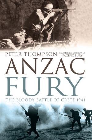 ANZAC Fury: The Bloody Battle Of Crete 1941 (Hardcover)