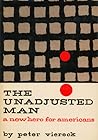 The Unadjusted Man: A New Hero for Americans: Reflections on the Difference Between Conforming and Conserving