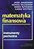 Matematyka finansowa, instrumenty pochodne by Jacek Jakubowski