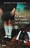 La mujer del viajero en el tiempo by Audrey Niffenegger La mujer del viajero en el tiempo by Audrey Niffenegger