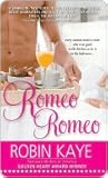 Romeo, Romeo by Robin Kaye