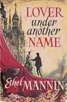 Lover Under Another Name by Ethel Mannin