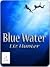 Blue Water by Liz Hunter