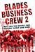Blades Business Crew 2: More Tales from One of Britain's Most Notorious Football Gangs