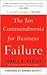 The Ten Commandments for Business Failure