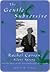 The Gentle Subversive: Rachel Carson, Silent Spring, and the Rise of the Environmental Movement