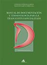 Manual de documentación y terminología para la traducción especializada