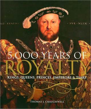 5,000 Years of Royalty: Kings, Queens, Princes, Emperors & Tsars (Hardcover)