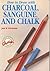 How to Draw With Charcoal, Sanguine, and Chalk