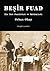 Beşir Fuad: İlk Türk Pozitivist ve Natüralisti