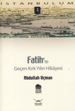 Fatih'te Geçen Kırk Yılın Hikâyesi (Paperback)