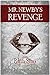 Mr. Newby's Revenge