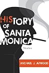 HiStory of Santa Monica by Michael J. Atwood