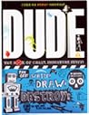 DUDE: The Book of Crazy, Immature Stuff! DUDE: The Book of Crazy, Immature Stuff!